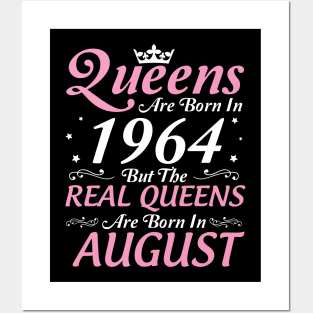 Queens Are Born In 1964 But The Real Queens Are Born In August Happy Birthday To Me Mom Aunt Sister Posters and Art